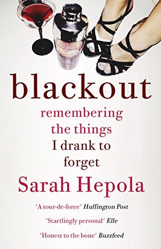 Book cover for Blackout: Remembering the Things I Drank to Forget - Sarah Hepola