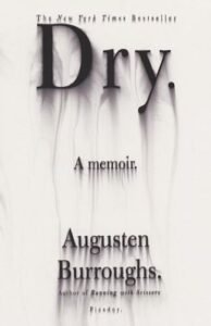 Book cover for Dry. A Memoir by Augusten Burroughs