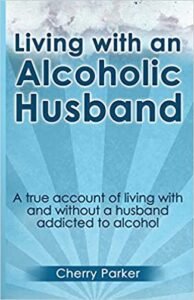 Book cover for Living with an Alcoholic Husband - Cherry Parker​