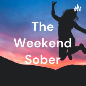 the weekend sober podcast