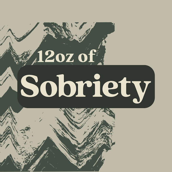 12 Oz of Sobriety Podcast