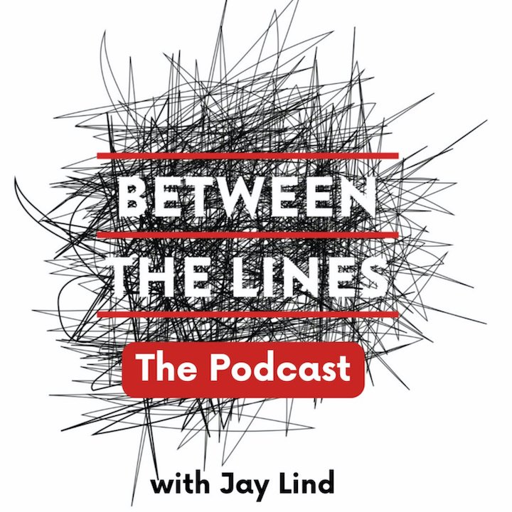 Between the Lines The Podcast Jay Lind