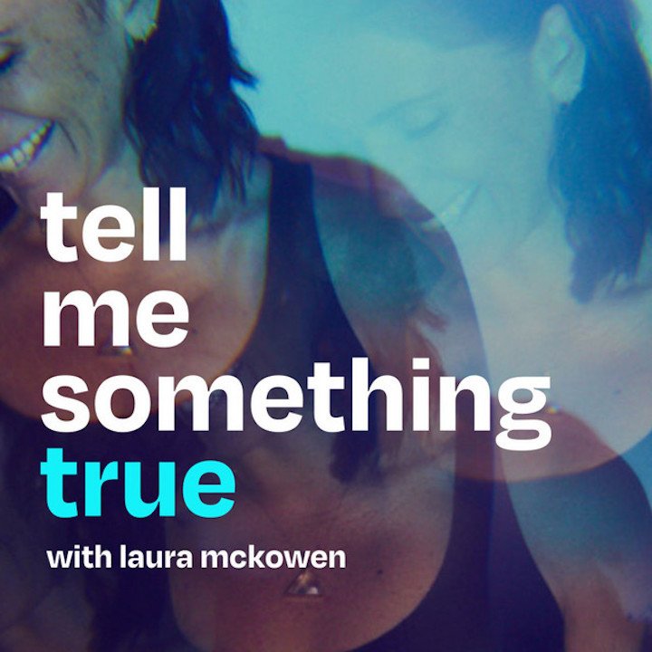 Tell me Something True Podcast