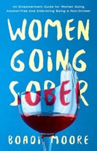 Women going sober - Boadi Moore