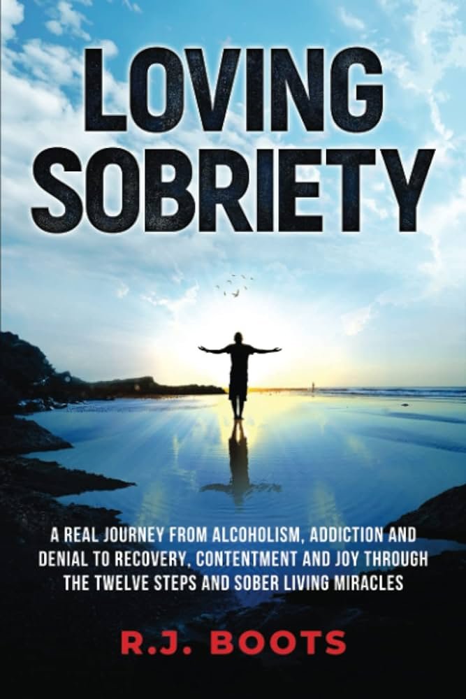 Loving Sobriety RJ Boots Book cover